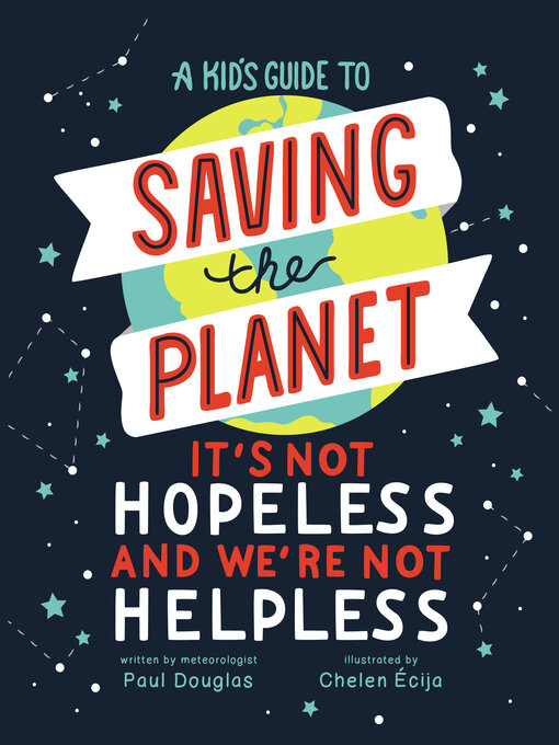 Title details for A Kid's Guide to Saving the Planet by Paul Douglas - Available